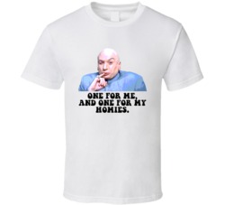 Austin Powers Dr Evil One For Me And One For My Homies Favorite Movie 