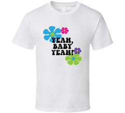Austin Powers Flower Power Yeah Baby Yeah Favorite Movie Quotes T Shir
