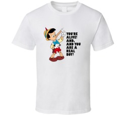 Pinocchio Growing Nose Youre Alive Favorite Movie Quotes T Shirt