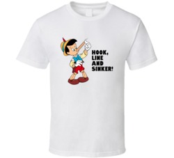 Pinocchio Growing Nose Hook Line And Sinker Favorite Movie Quotes T Sh