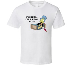 Pinocchio Jiminy Cricket Im Real Im A Real Boy Favorite Movie Quotes T