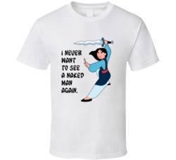 Mulan Fighting I Never Want To See A Naked Man Again Favorite Movie Qu
