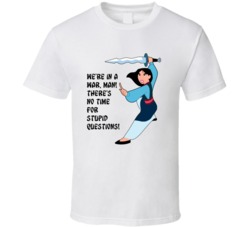 Mulan Fighting Were In A War Man Favorite Movie Quote T Shirt