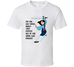 Mulan Fighting Did You See Those Huns Favorite Movie Quote T Shirt