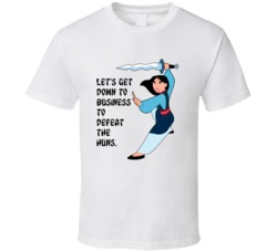 Mulan Fighting Lets Get Down To Business Favorite Movie Quote T Shirt