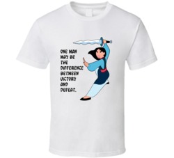 Mulan Fighting One Man May Be The Difference Favorite Movie Quote T Sh
