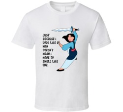 Mulan Fighting Just Because I Look Like A Man Favorite Movie Quote T S