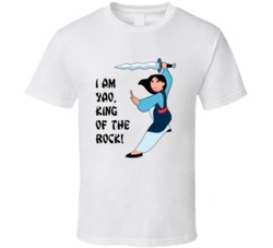 Mulan Fighting I Am Yao King Of The Rock Favorite Movie Quote T Shirt