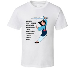 Mulan Fighting Maybe I Didnt Go For My Father Favorite Movie Quote T S