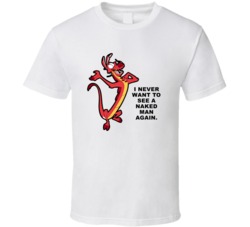 Mulan Mushu I Never Want To See A Naked Man Again Favorite Movie Quote