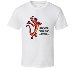 Mulan Mushu Were In A War Man Favorite Movie Quote T Shirt