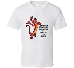 Mulan Mushu Lets Get Down To Business Favorite Movie Quote T Shirt