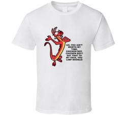 Mulan Mushu You Aint Worth My Time Chicken Boy Favorite Movie Quote T 