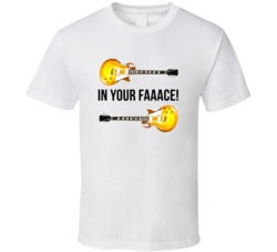 I Love You Man Guitars In Your Faaace Favorite Movie Quotes T Shirt