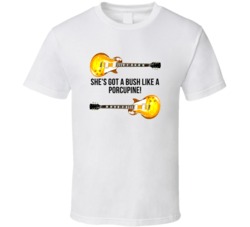 I Love You Man Guitars Shes Got A Bush Like A Porcupine Favorite Movie