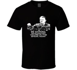 Kicking And Screaming Mike Ditka Be Warned Muchacho Favorite Movie Quo
