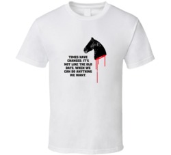 The Godfather Horse Head Times Have Changed Favorite Movie Quotes T Sh