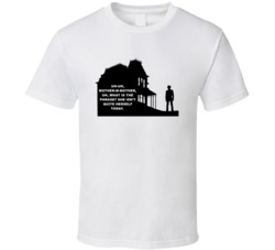 Psycho House Mother Isnt Quite Herself Today Favorite Movie Quotes T S