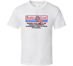 Forrest Gump Bubba Gump Shrimp Momma Said Not To Be Takin Rides From S