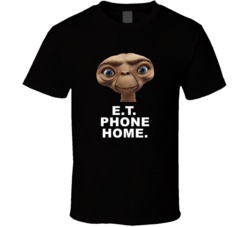 E T Head Shot E T Phone Home Favorite Movie Quotes T Shirt