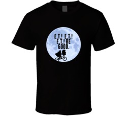 E T Bike Moon Silhouette E T Be Good Favorite Movie Quotes T Shirt