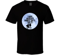 E T Bike Moon Silhouette I Have Absolute Power Favorite Movie Quotes T