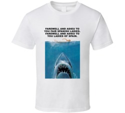 Jaws Shark Head Farewell And Adieu Movie Quotes T Shirt