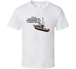 Jaws Orca Boat Its A Carcharodon Carcharias Movie Quotes T Shirt