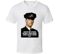The Green Mile Paul Edgecomb I Helped Dels Mouse Movie Quotes T Shirt