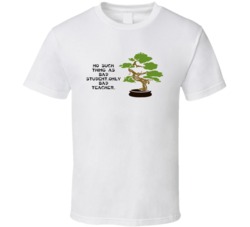 Karate Kid Bonsai Tree No Such Thing As Bad Student Movie Quotes T Shi