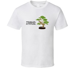 Karate Kid Bonsai Tree Problem Attitude Movie Quotes T Shirt