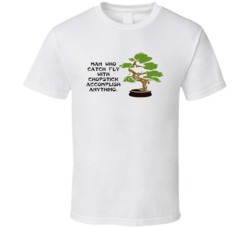 Karate Kid Bonsai Tree Man Who Catch Fly With Chopstick Movie Quotes T