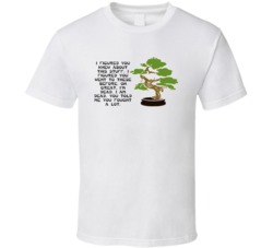 Karate Kid Bonsai Tree Oh Great Im Dead Movie Quotes T Shirt