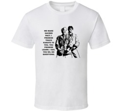 Karate Kid Mr Miyagi And Daniel We Make Sacred Pact Movie Quotes T Shi