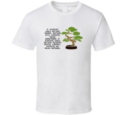 Karate Kid Bonsai Tree If Karate Used Defend Honor Movie Quotes T Shir