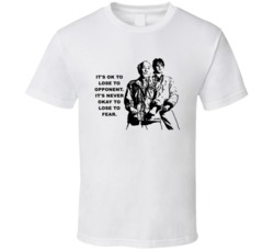 Karate Kid Mr Miyagi And Daniel Its Never Ok To Lose Fear Movie Quotes