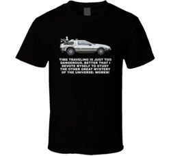 Back To The Future Delorean Time Traveling Is Too Movie Quotes T Shirt