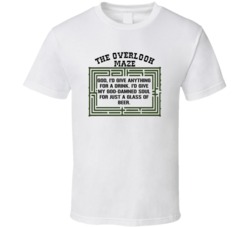 The Shining The Maze Id Give Anything For A Drink Movie Quotes T Shirt