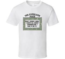 The Shining The Maze I Know All About Cannibalism Movie Quotes T Shirt