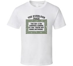 The Shining The Maze Youre Not Going Anywhere Movie Quotes T Shirt