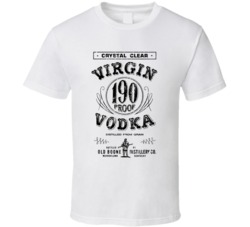 Virgin Vodka 190 Proof American Liquor Alcohol Lovers Distressed T Shi