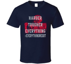 Harder Tougher Everything #everything We Got Mantra New England Footba
