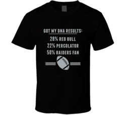 Got My Dna Results 50 Percent Oakland Football Fan T Shirt