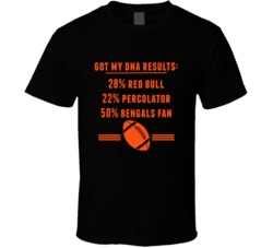 Got My Dna Results 50 Percent Cincinnati Football Fan T Shirt