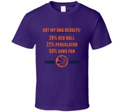 Got My Dna Results 50 Percent Phoenix Basketball Fan T Shirt