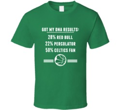 Got My Dna Results 50 Percent Boston Basketball Fan T Shirt