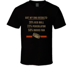 Got My Dna Results 50 Percent Anaheim Hockey Fan T Shirt