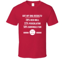 Got My Dna Results 50 Percent St Louis Baseball Fan T Shirt