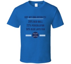 Got My Dna Results 50 Percent Toronto Baseball Fan T Shirt