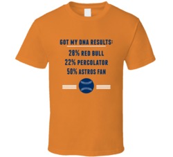 Got My Dna Results 50 Percent Houston Baseball Fan T Shirt